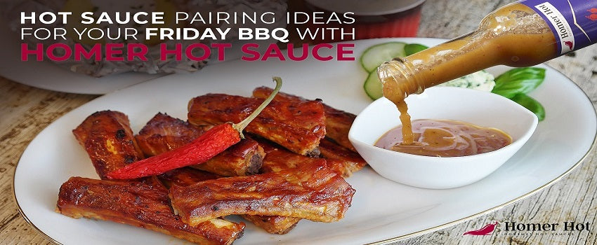 Hot Sauce Pairing Ideas for Your Friday BBQ with Homer Hot Sauce